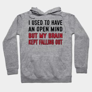 Funny Open Mind Quotes Humor Hoodie